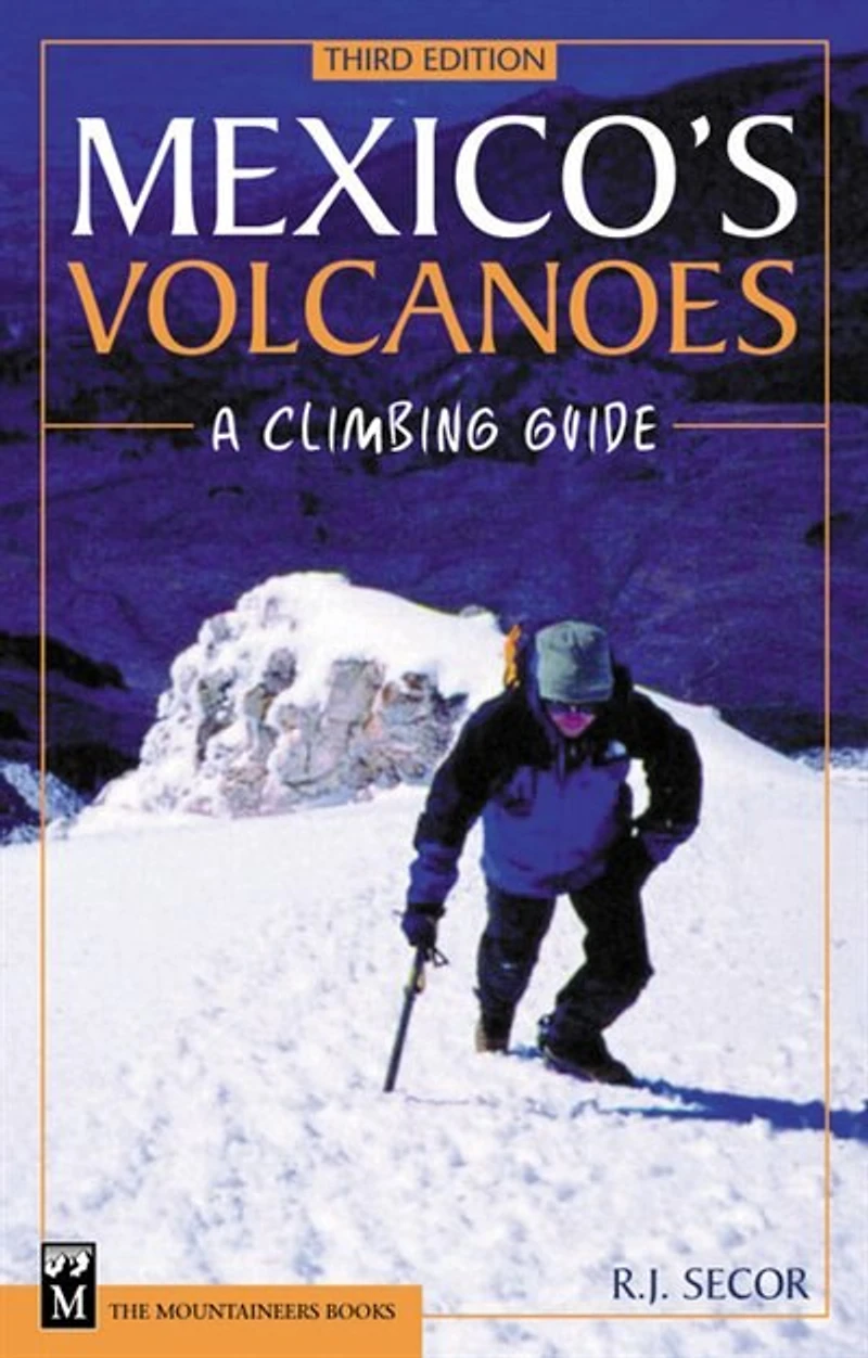 Mexico's Volcanoes: A Climbing Guide