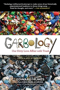 Garbology: Our Dirty Love Affair With Trash