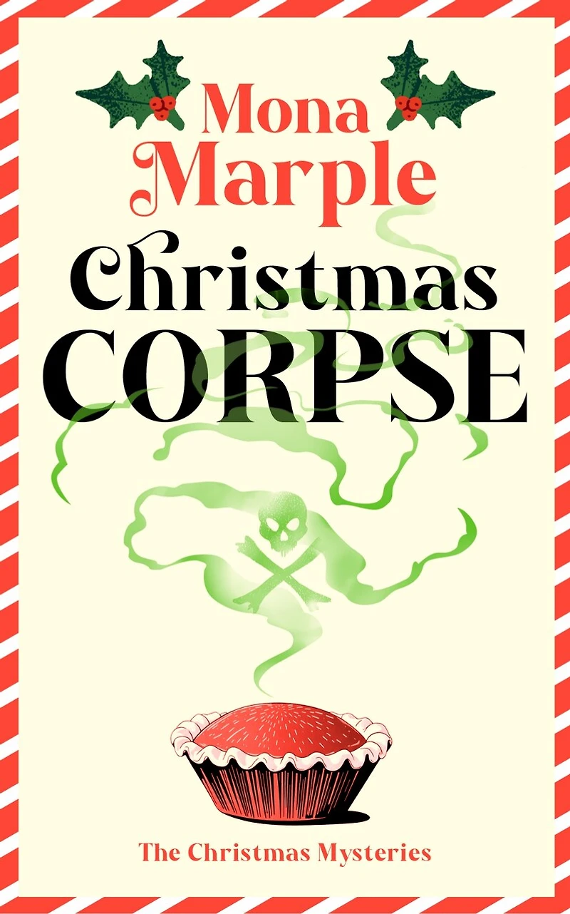 Christmas Corpse: A FESTIVE CHRISTMAS COZY MYSTERY SET IN A WINTER WONDERLAND