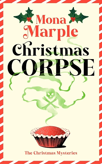 Christmas Corpse: A FESTIVE CHRISTMAS COZY MYSTERY SET IN A WINTER WONDERLAND
