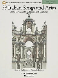 28 Italian Songs & Arias Of The 17th And 18th Centuries - Medium Low Voice: Diction Lessons And Accompaniment Cds