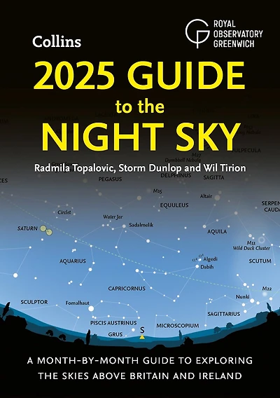 2025 Guide to the Night Sky (Britain and Ireland): A Month-By-Month Guide to Exploring the Skies Above Britain and Ireland