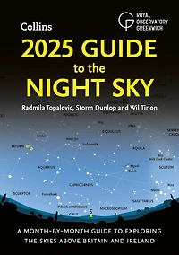 2025 Guide to the Night Sky (Britain and Ireland): A Month-By-Month Guide to Exploring the Skies Above Britain and Ireland