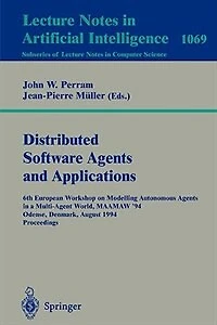 Applications of Multi-Agent Systems: 6th European Workshop on Modelling Autonomous Agents in a Multi-Agent World, MAAMAW '94, Odense, Denmark, August 1994 Proceedings.