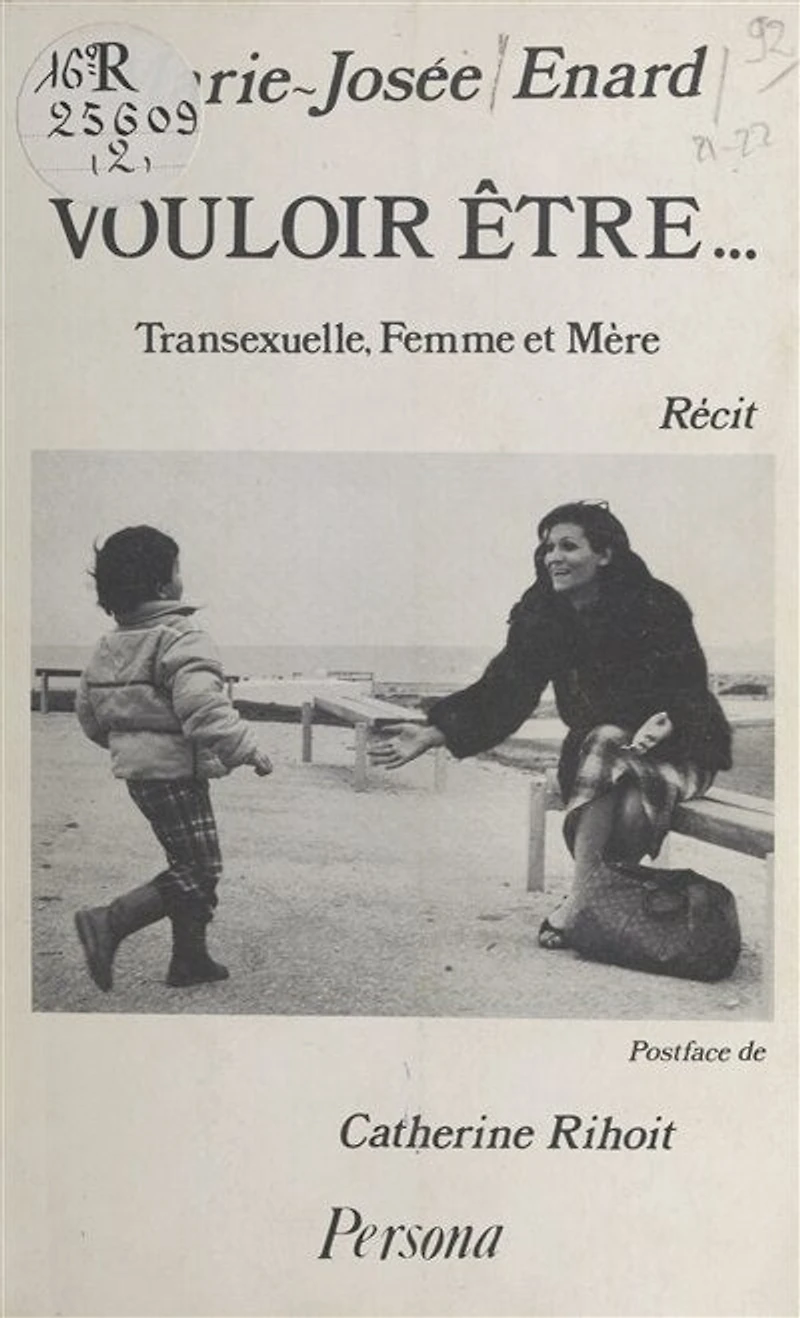 Vouloir être... Transexuelle, Femme et Mère: Récit