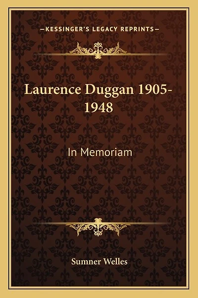 Laurence Duggan 1905-1948: In Memoriam