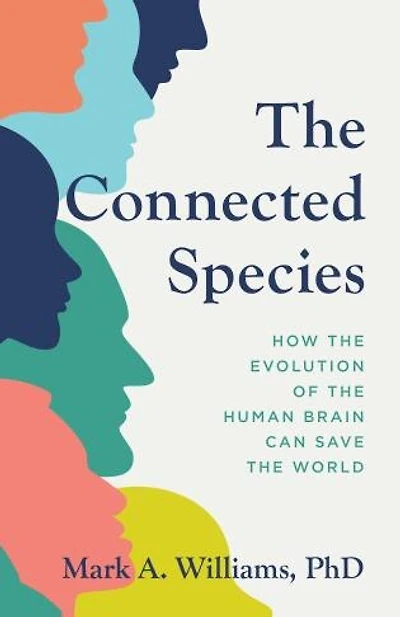 the Connected Species: How Evolution of Human Brain Can Save World
