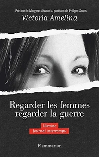 regarder les femmes la guerre: Ukraine, journal interrompu