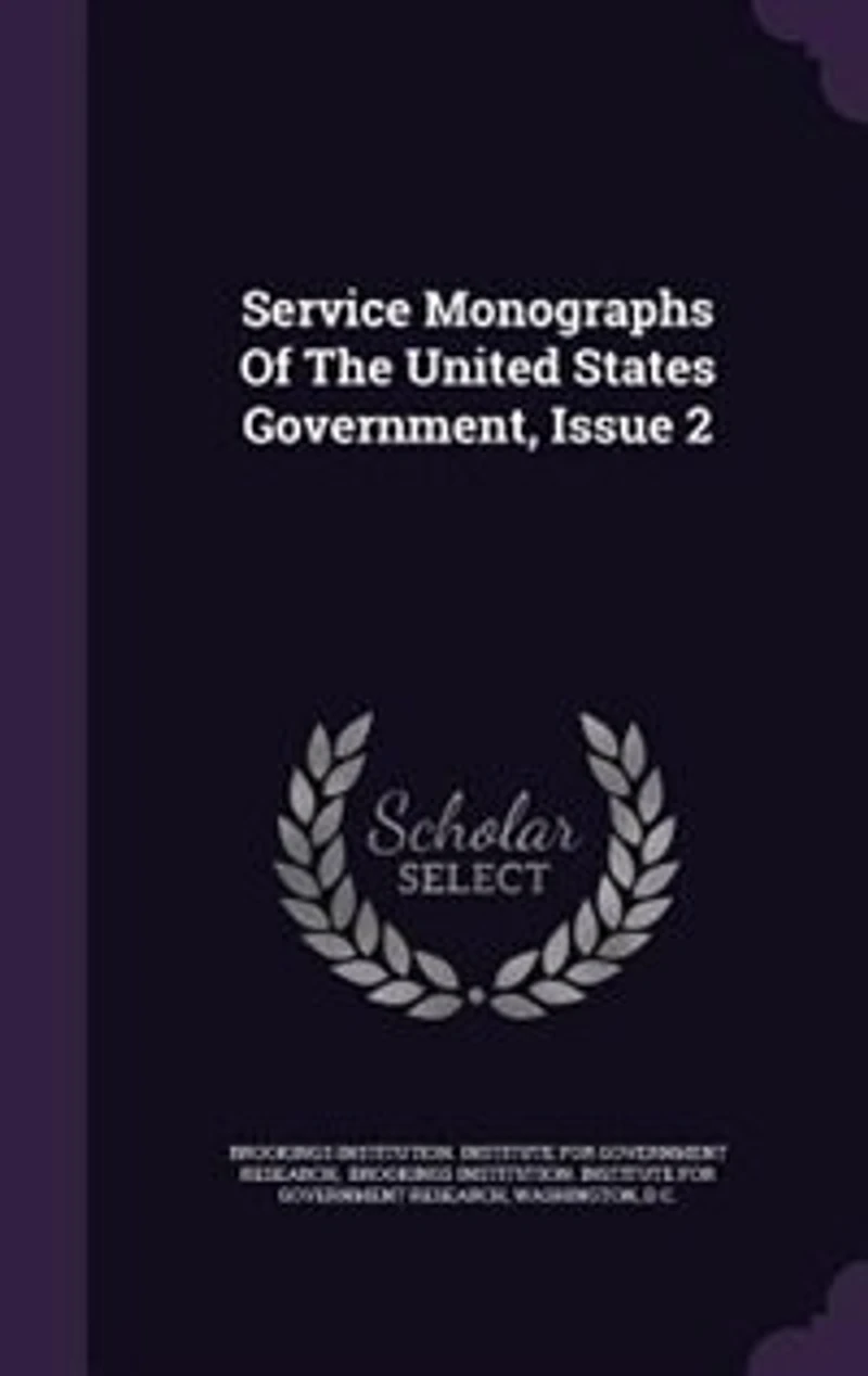 Service Monographs of the United States Government, Issue 2