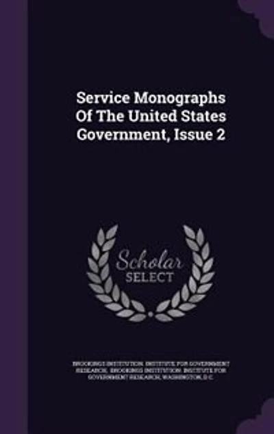 Service Monographs of the United States Government, Issue 2