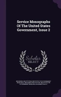 Service Monographs of the United States Government, Issue 2
