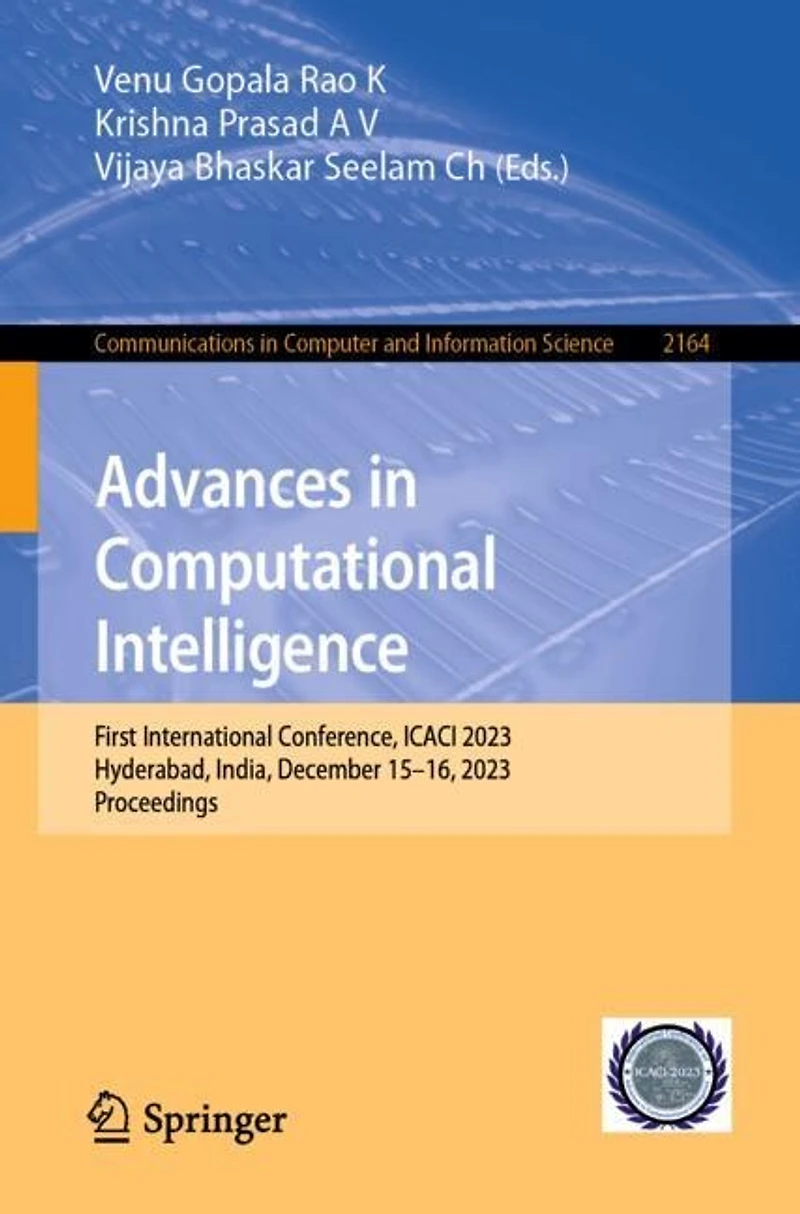 Advances Computational Intelligence: First International Conference, ICACI 2023, Hyderabad, India, December 15-16, Proceedings