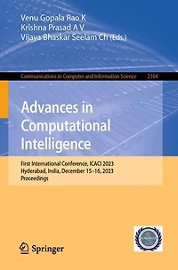 Advances Computational Intelligence: First International Conference, ICACI 2023, Hyderabad, India, December 15-16, Proceedings