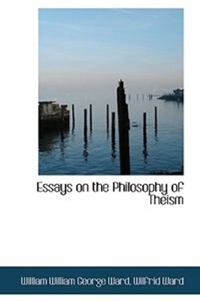 Essays On The Philosophy Of Theism: Supplementary Remarks Freewill...