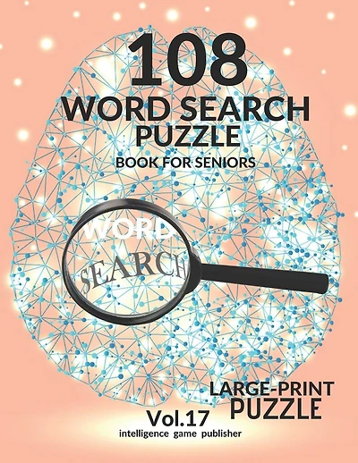 108 Word Search Puzzle Book For Seniors Vol.17: 108 Large-Print Puzzles Exercise and Challenge Your Brain, Brain Games for Adults & Seniors