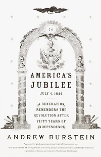 America's Jubilee: A Generation Remembers the Revolution After 50 Years of Independence