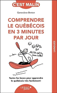 Comprendre le québécois en 3 minutes par jour N.E.: toutes les bases pour apprendre très facilement !