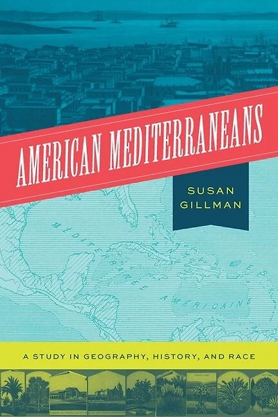 American Mediterraneans: A Study Geography, History, And Race