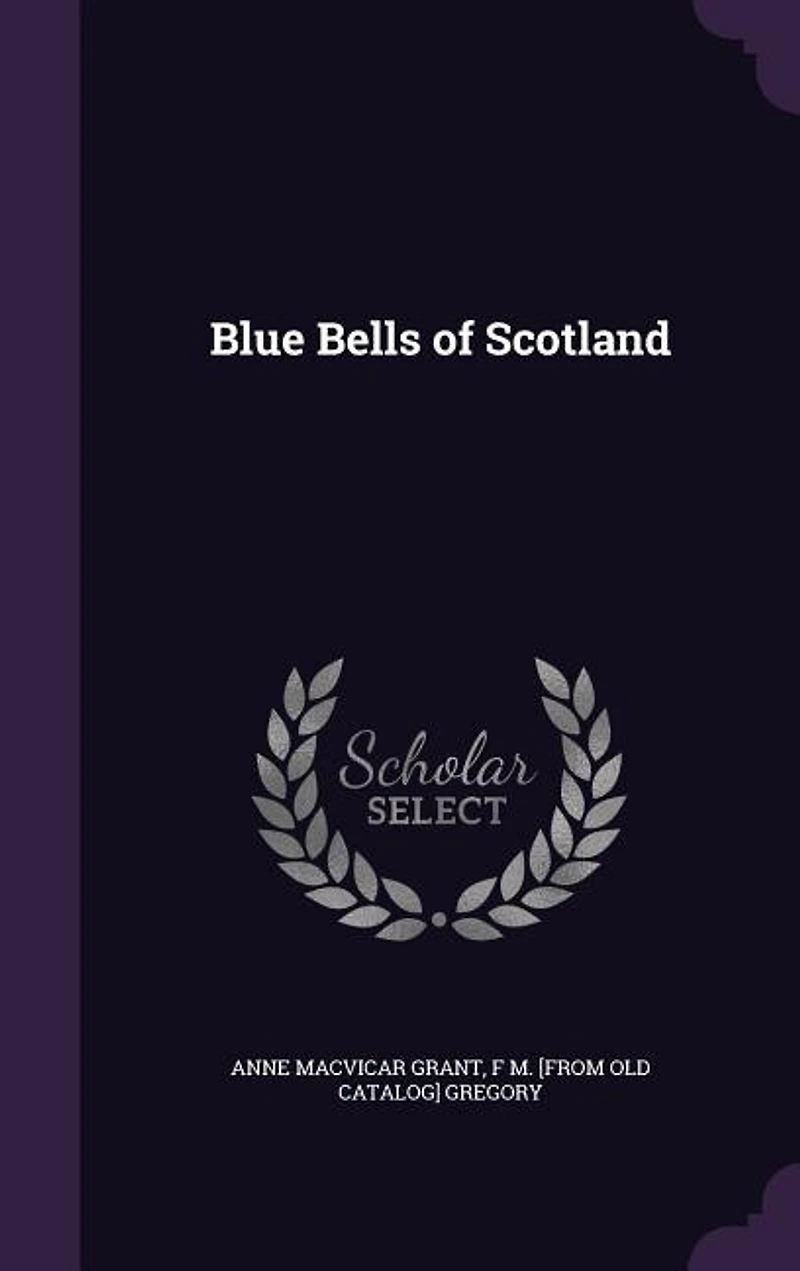 Blue Bells of Scotland (Classic Reprint)