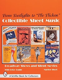 From Footlights to "The Flickers," Collectible Sheet Music: Broadway Shows and Silent Movies