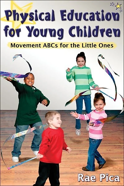 Physical Education for Young Children: Movement ABCs for the Little Ones