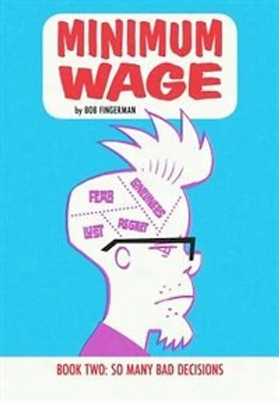 Minimum Wage Volume 2: So Many Bad Decisions