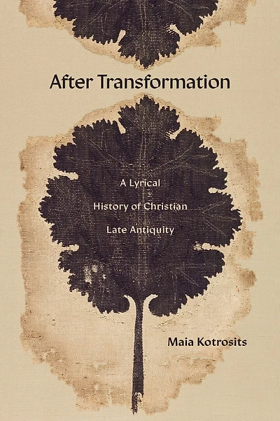 After Transformation: A Lyrical History of Christian Late Antiquity