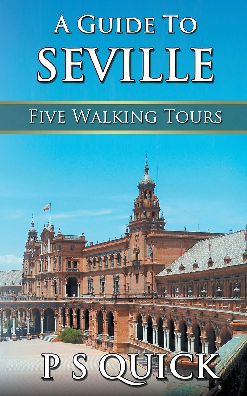 A Guide to Seville: Five Walking Tours