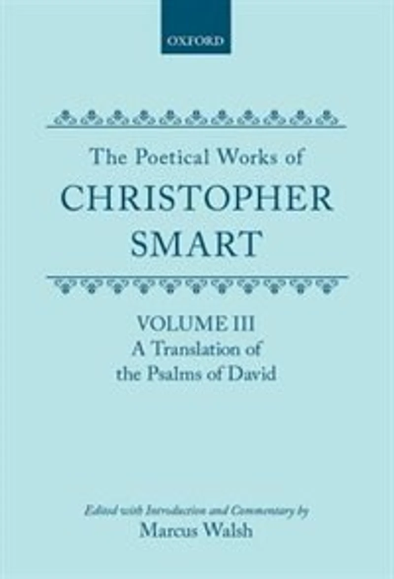 The Poetical Works of Christopher Smart: Volume III. A Translation of the Psalms of David: Poetical Works Of Christopher