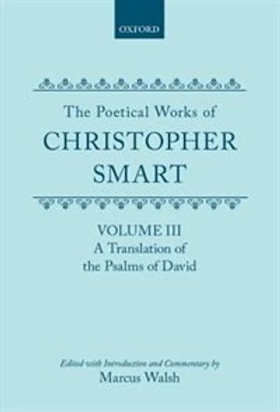 The Poetical Works of Christopher Smart: Volume III. A Translation of the Psalms of David: Poetical Works Of Christopher