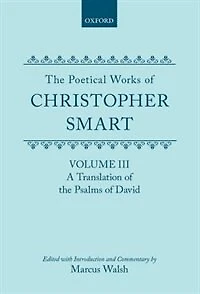 The Poetical Works of Christopher Smart: Volume III. A Translation of the Psalms of David: Poetical Works Of Christopher