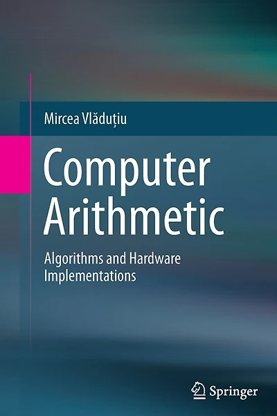 Computer Arithmetic: Algorithms and Hardware Implementations