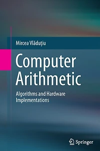Computer Arithmetic: Algorithms and Hardware Implementations