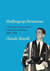 Halfway up Parnassus: A Personal Account of the University Toronto, 1932-1971
