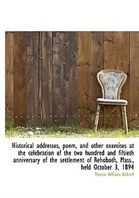 Historical Addresses, Poem, and Other Exercises at the Celebration of two Hundred Fiftieth A