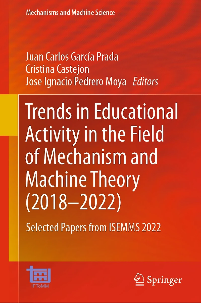 Trends Educational Activity the Field of Mechanism and Machine Theory (2018-2022): Selected papers from ISEMMS 202: 2022