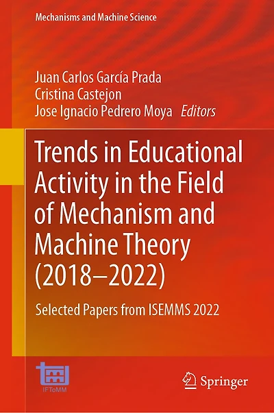 Trends Educational Activity the Field of Mechanism and Machine Theory (2018-2022): Selected papers from ISEMMS 202: 2022