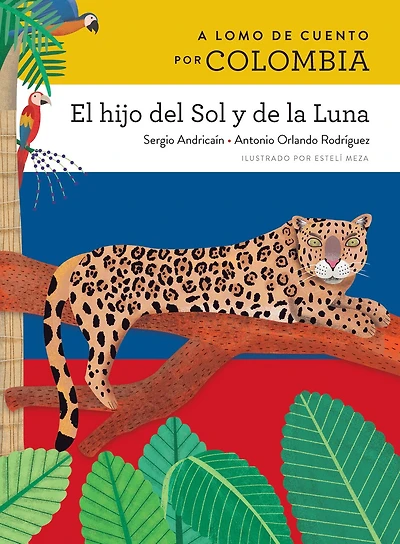 A Lomo de Cuento Por Colombia: El Hijo del Sol Y de la Luna: El hijo del sol y de la luna