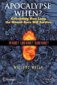 Apocalypse When?: Calculating How Long the Human Race Will Survive
