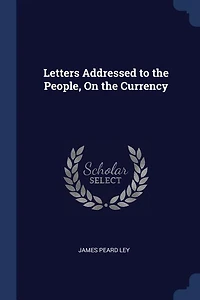 Letters Addressed to the People, On Currency