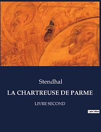 La Chartreuse de Parme: Livre Second