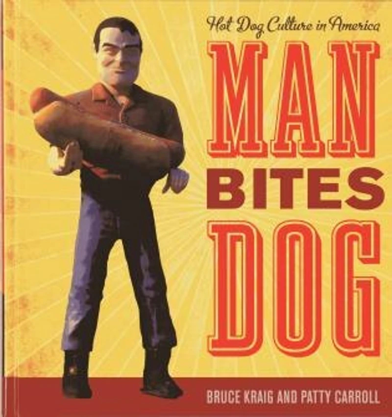 Man Bites Dog: Hot Dog Culture America