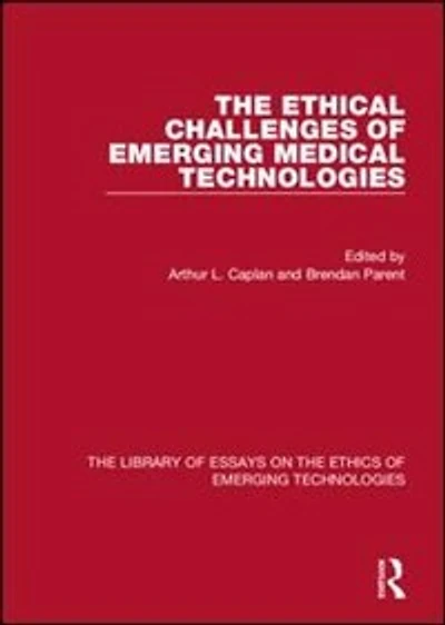 The Ethical Challenges of Emerging Medical Technologies