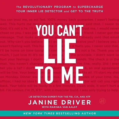 You Can't Lie to Me: the Revolutionary Program Supercharge Your Inner Detector and Get Truth