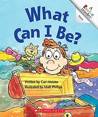 What Can I Be? (A Rookie Reader)