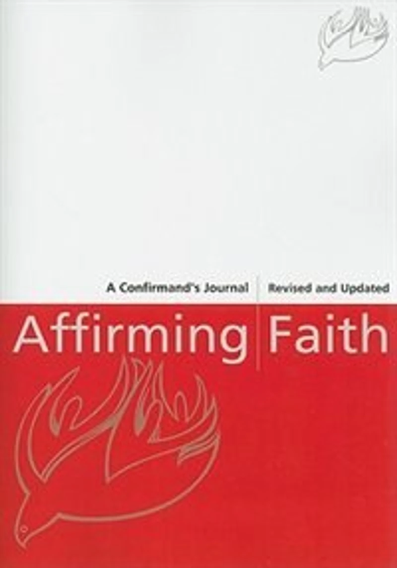 Affirming Faith: A Confirmand's Journal, Revised and Updated