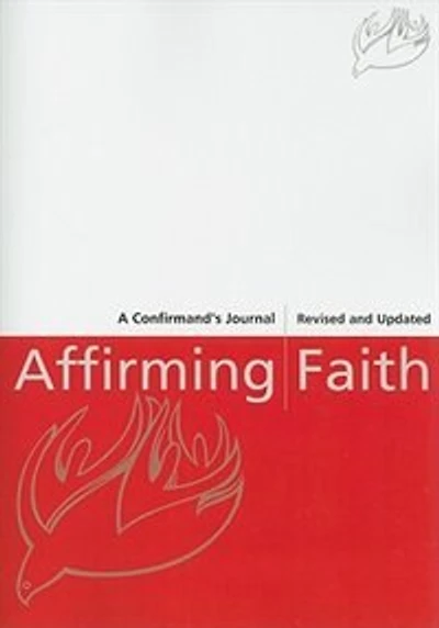 Affirming Faith: A Confirmand's Journal, Revised and Updated