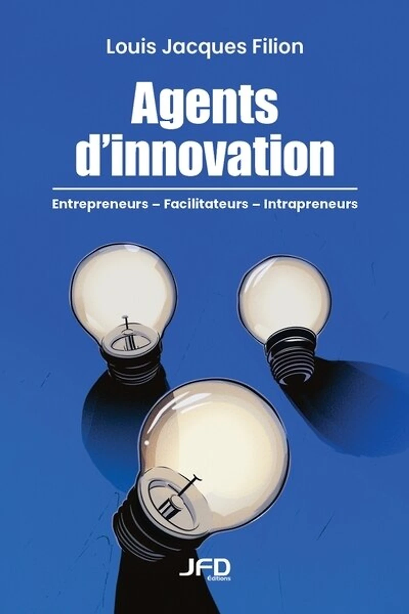 Agents d’innovation : Entrepreneurs, facilitateurs, intrapreneurs – histoires de vies exceptionnelles: exceptionnelles