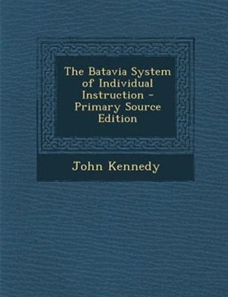 The Batavia System of Individual Instruction - Primary Source Edition