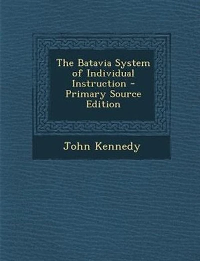 The Batavia System of Individual Instruction - Primary Source Edition